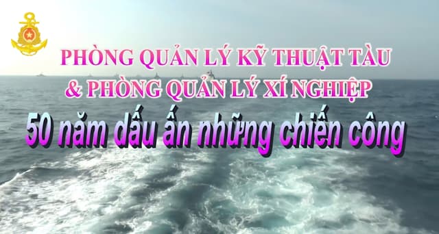 Phòng Quản lý Kỹ thuật tàu và Phòng Quản lý Xí nghiệp: 50 dấu ấn những chiến công
